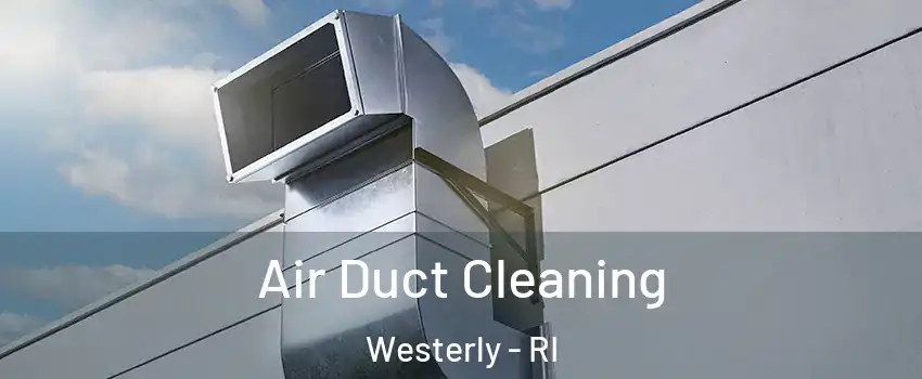  Air Duct Cleaning Westerly - RI