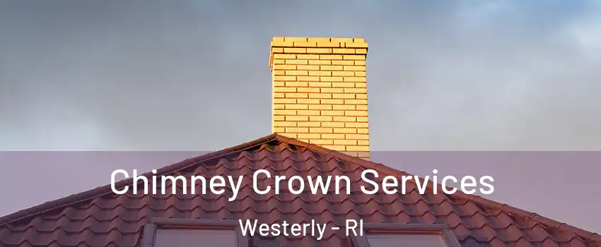  Chimney Crown Services Westerly - RI