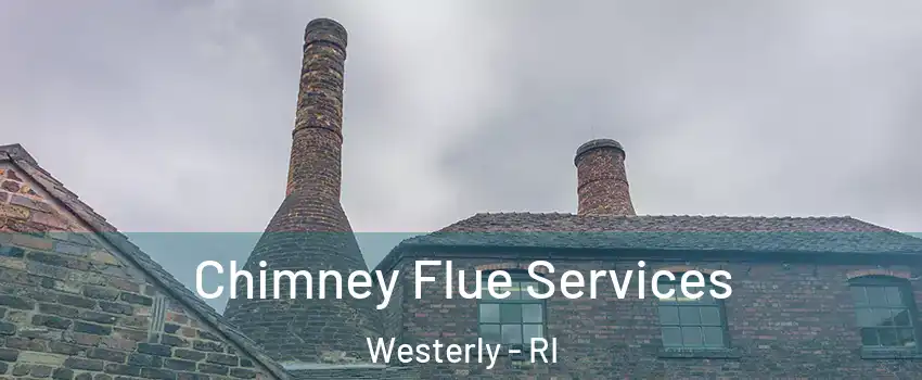  Chimney Flue Services Westerly - RI