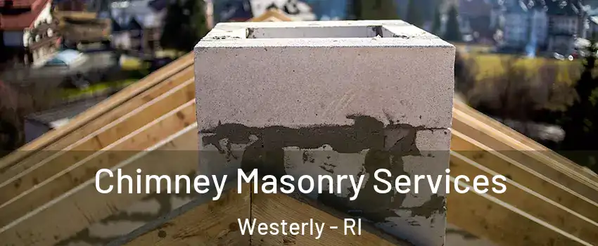 Chimney Masonry Services Westerly - RI