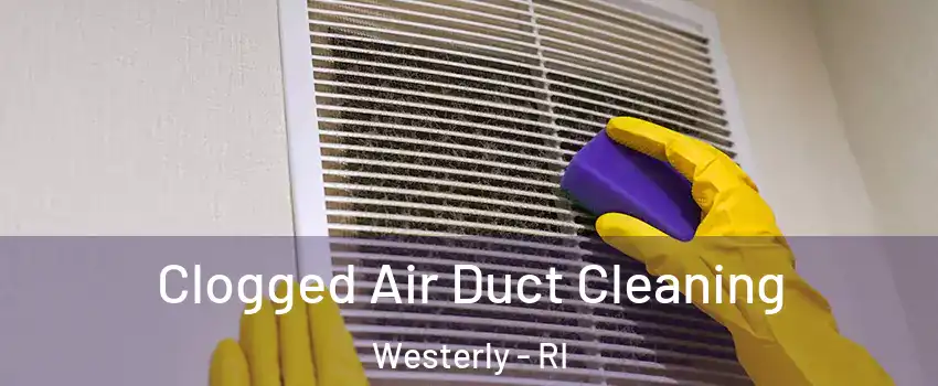  Clogged Air Duct Cleaning Westerly - RI