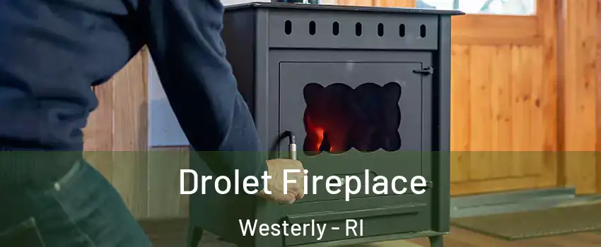  Drolet Fireplace Westerly - RI