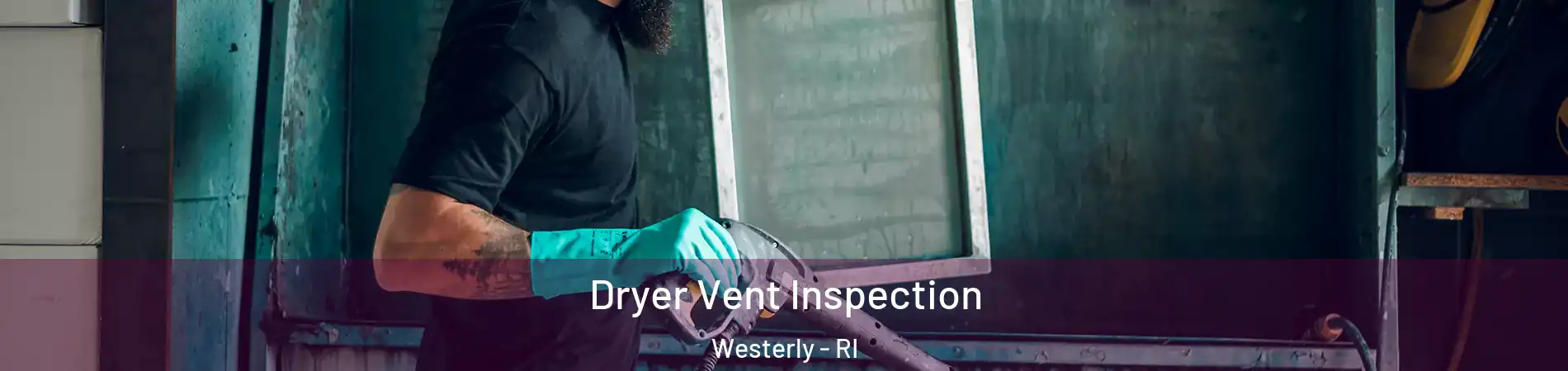  Dryer Vent Inspection Westerly - RI