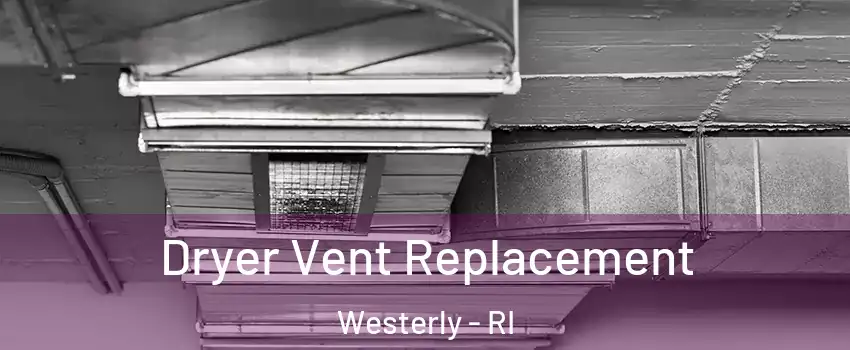  Dryer Vent Replacement Westerly - RI
