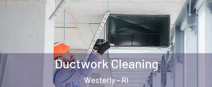  Ductwork Cleaning Westerly - RI