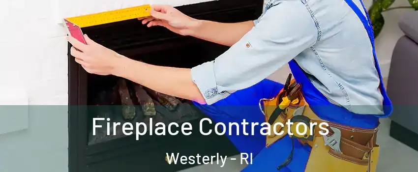  Fireplace Contractors Westerly - RI