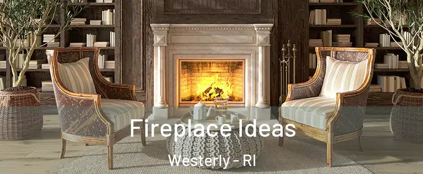  Fireplace Ideas Westerly - RI