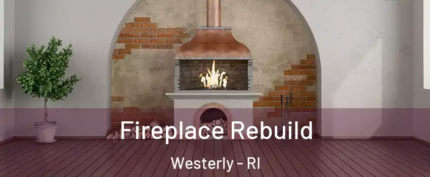  Fireplace Rebuild Westerly - RI