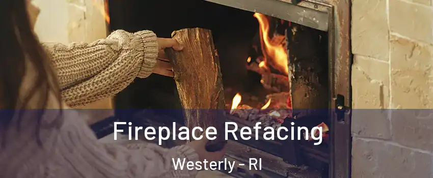  Fireplace Refacing Westerly - RI