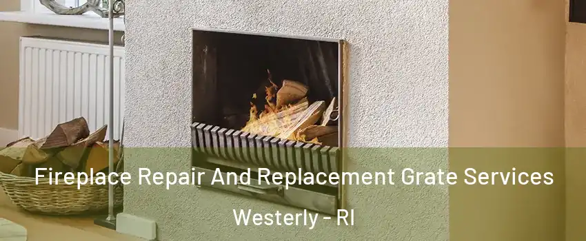  Fireplace Repair And Replacement Grate Services Westerly - RI