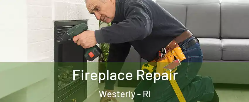  Fireplace Repair Westerly - RI