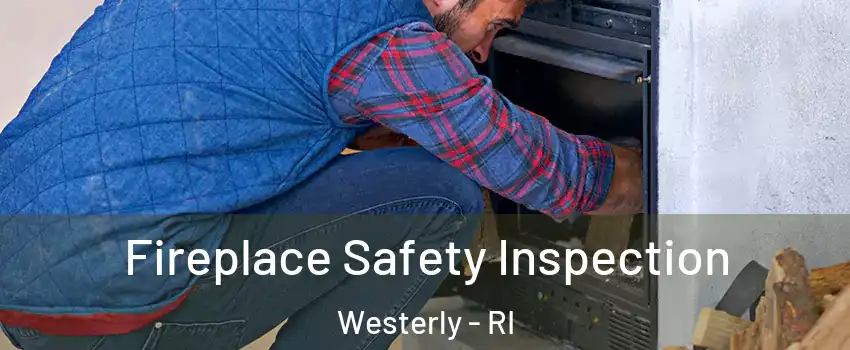  Fireplace Safety Inspection Westerly - RI