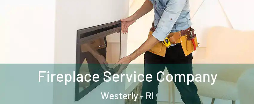  Fireplace Service Company Westerly - RI