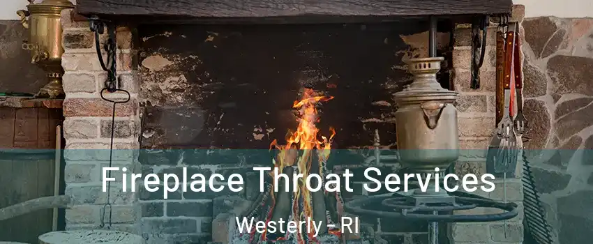  Fireplace Throat Services Westerly - RI