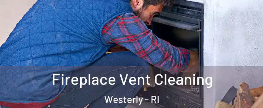  Fireplace Vent Cleaning Westerly - RI