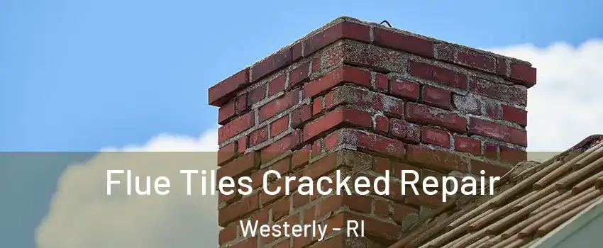  Flue Tiles Cracked Repair Westerly - RI
