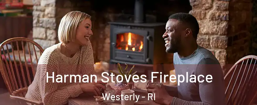  Harman Stoves Fireplace Westerly - RI
