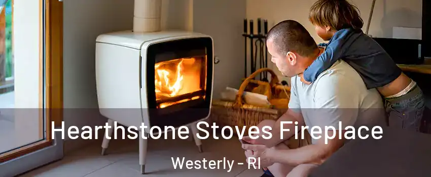  Hearthstone Stoves Fireplace Westerly - RI