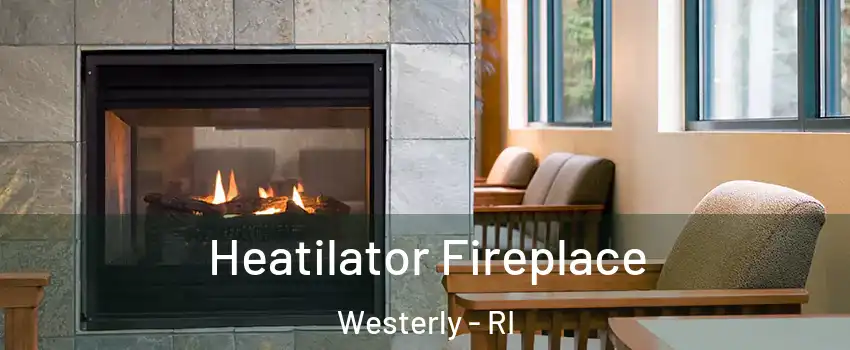  Heatilator Fireplace Westerly - RI