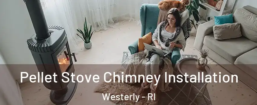  Pellet Stove Chimney Installation Westerly - RI