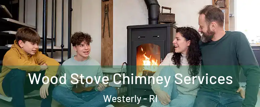  Wood Stove Chimney Services Westerly - RI