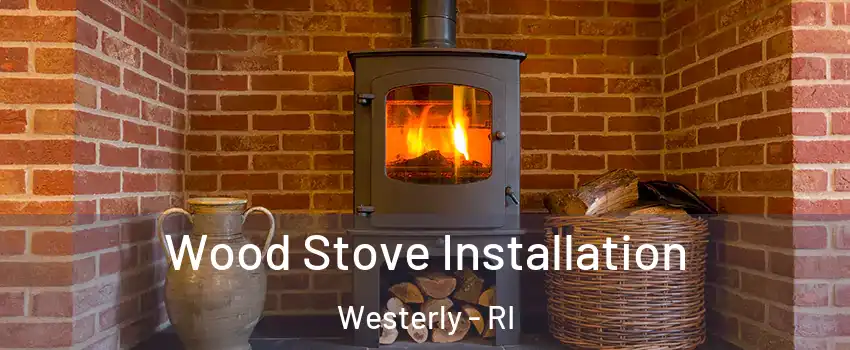  Wood Stove Installation Westerly - RI
